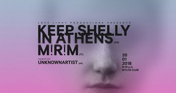 Keep Shelly In Athens & M!R!M live στο Mylos Club