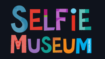 Το Πρώτο Διαδραστικό Selfie Museum στη Θεσσαλονίκη